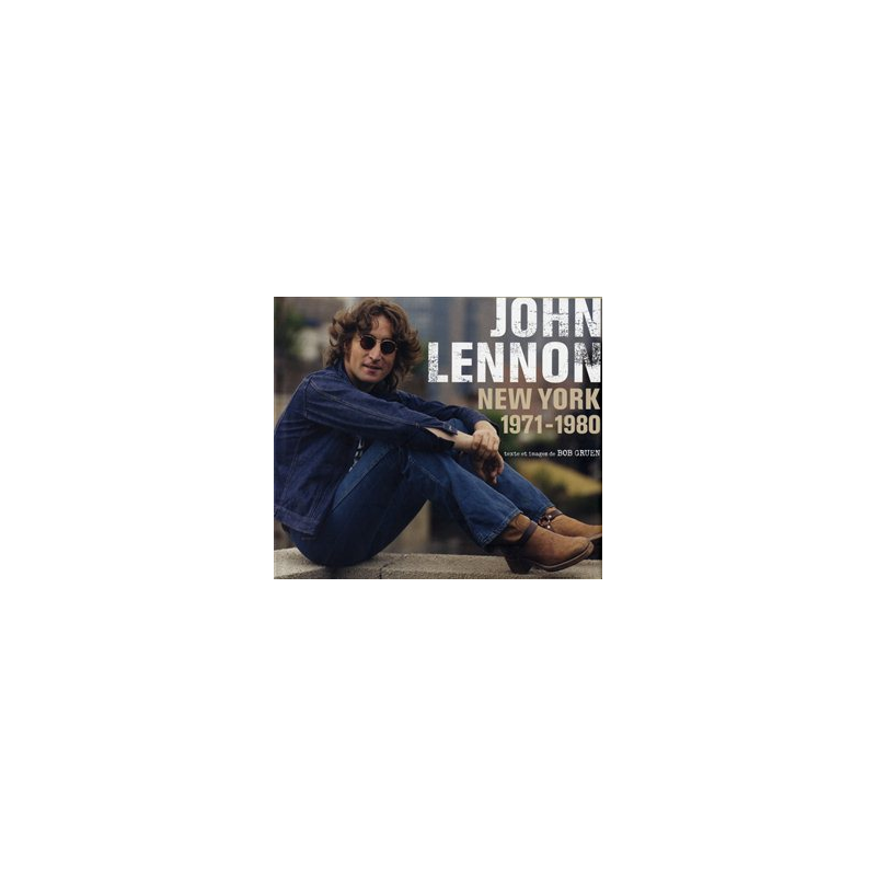 John Lennon: The New York Years - Bob Gruen