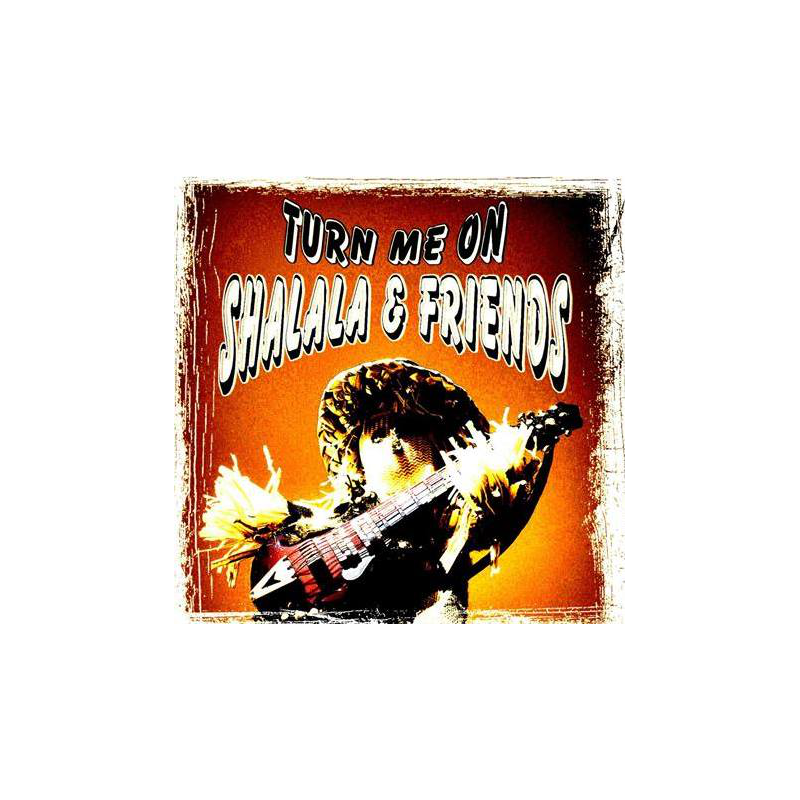 SHALALA & FRIENDS - Turn Me On (5 Titres)